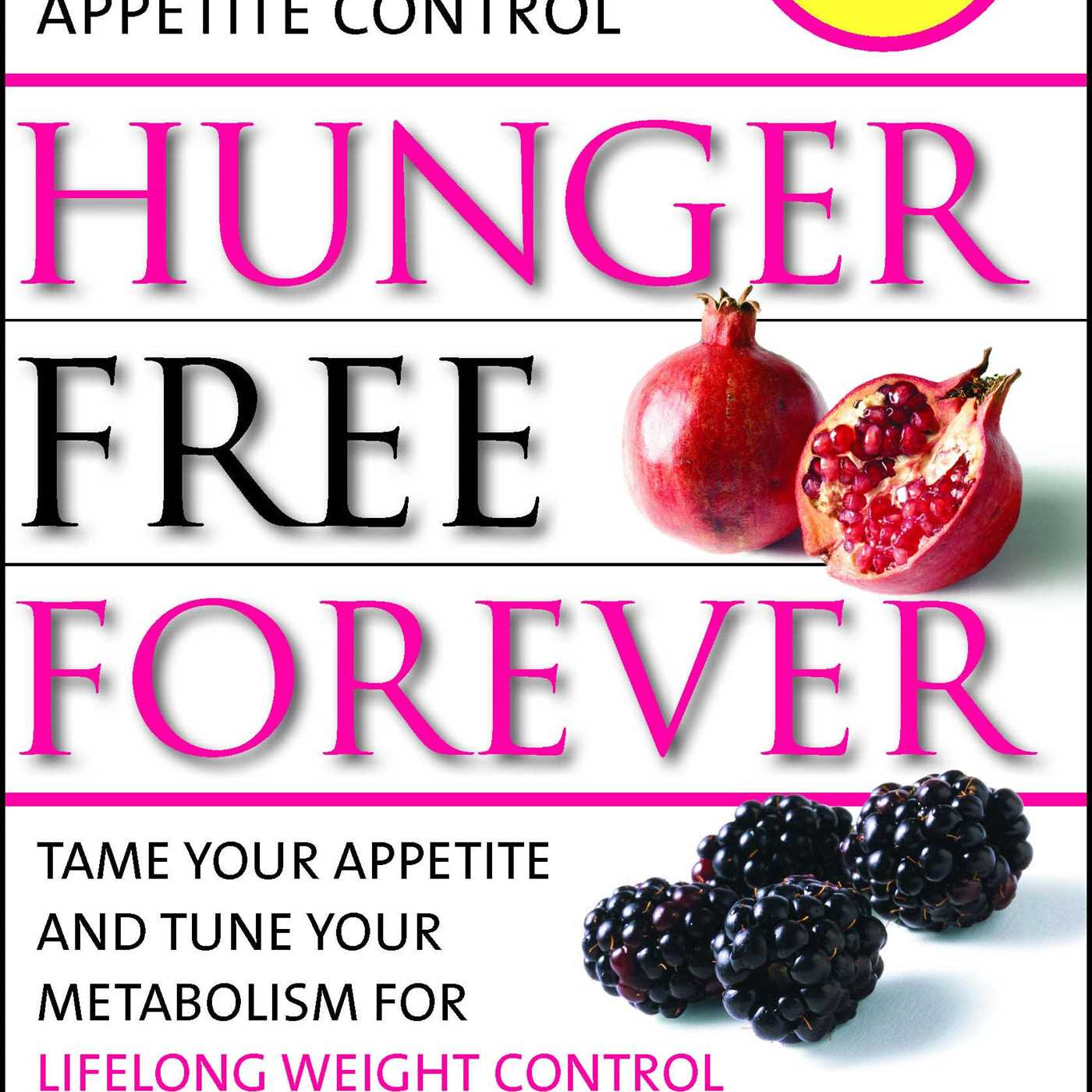 Dr. Murray  book cover of 'Hunger Free Forever' with pomegranates and blackberries on a white background