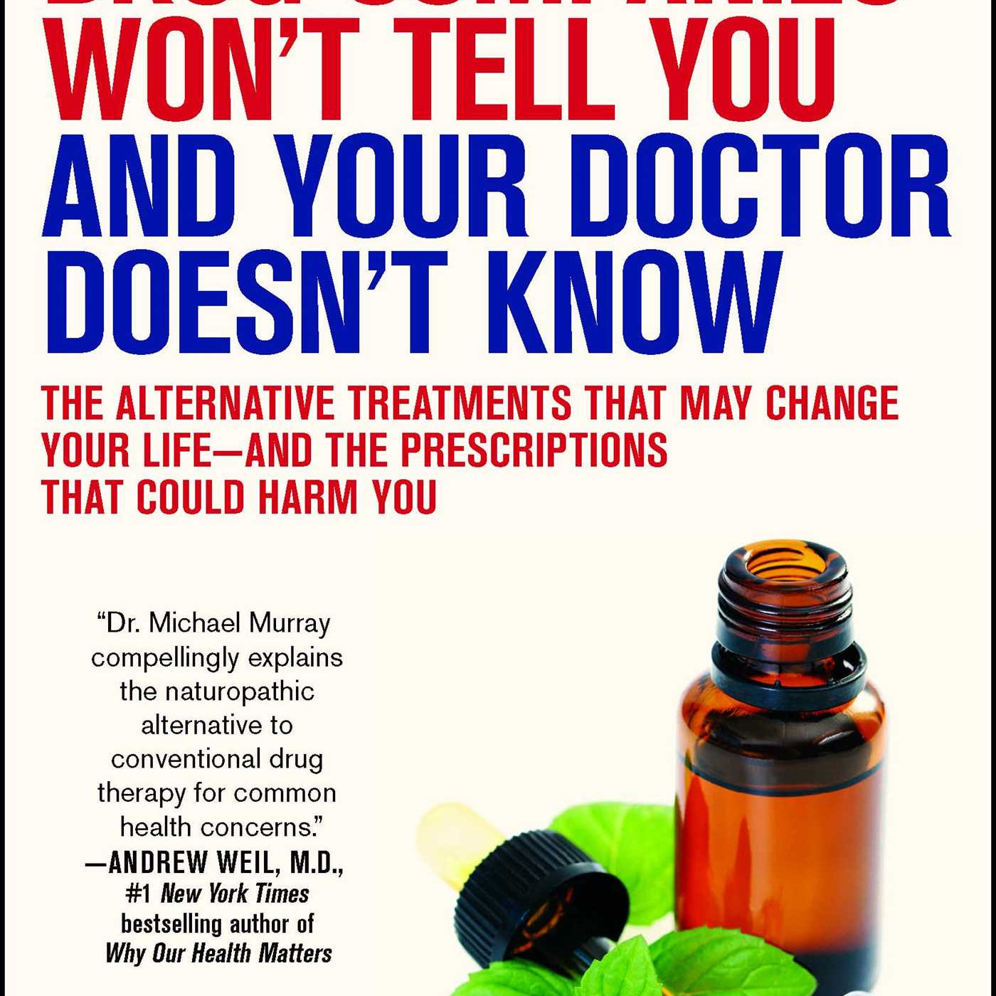 Dr. Murray book cover of 'What the Drug Companies Won't Tell You and Your Doctor Doesn't Know' with a bottle of essential oil and herbs.